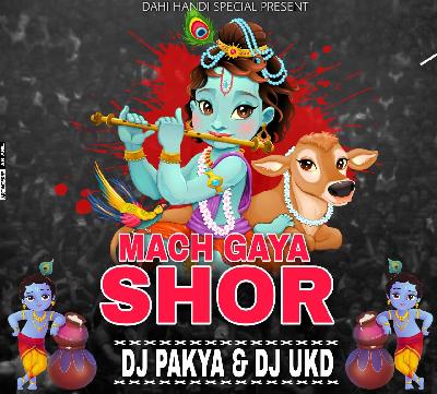 MACH GAYA SHOR DAHI HANDI SPL REMIX DJ PAKYA & DJ UKD